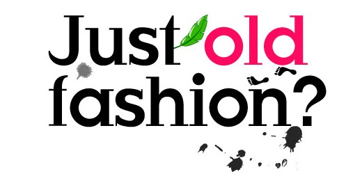 just-old-fastion