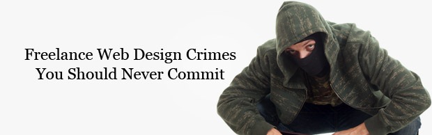 crimebanner Freelance Web Design Crimes You Should Never Commit