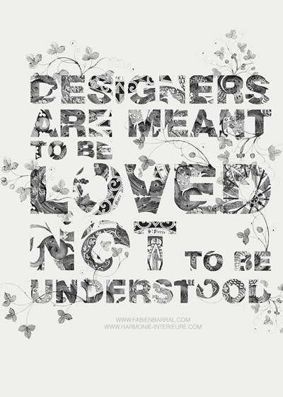 designeraremeanttobelovednotunderstood 70 Design And Motivational Quotes Visualised A Must Read