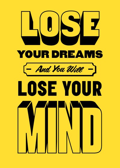 loseyourdreams 70 Design And Motivational Quotes Visualised A Must Read