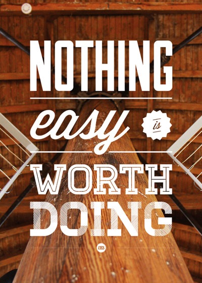 nothingeasyisworthdoing 70 Design And Motivational Quotes Visualised A Must Read