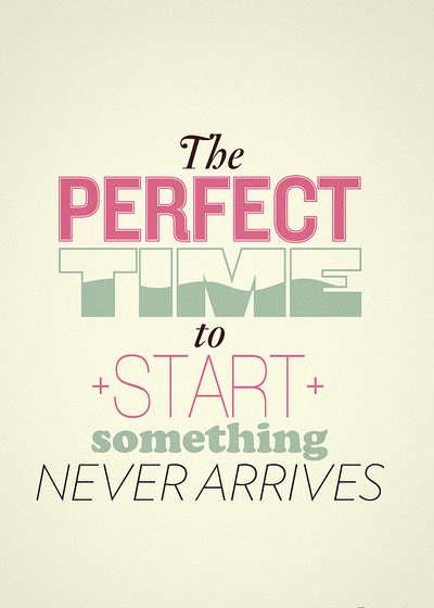perfecttimetostart 70 Design And Motivational Quotes Visualised A Must Read