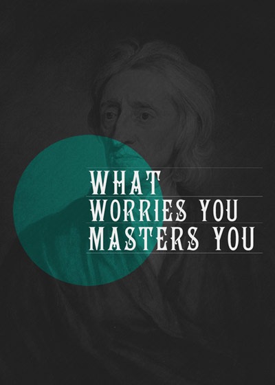 whatworriesyoumastersyou 70 Design And Motivational Quotes Visualised A Must Read