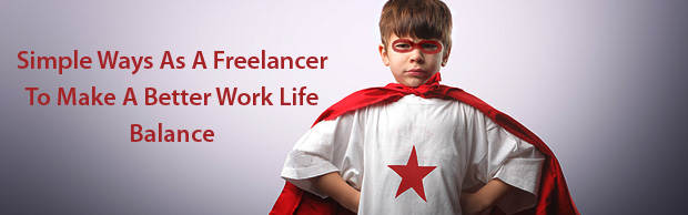 Simple Ways As A Freelancer To Make A Better Work Life Balance ...